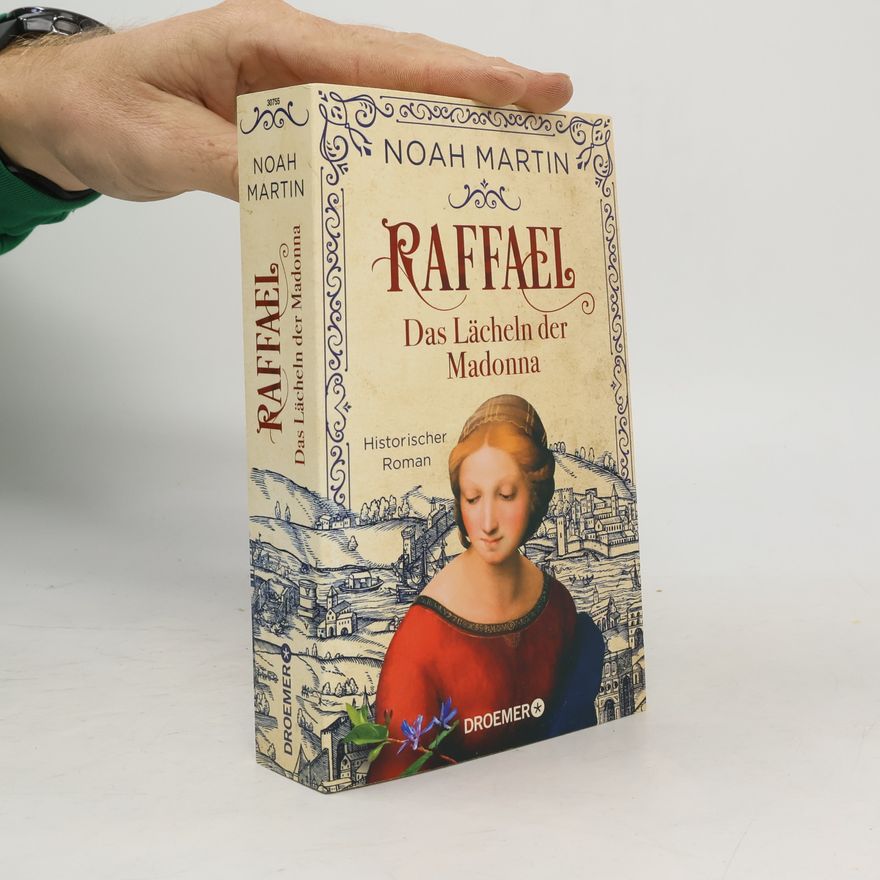 Noah Martin Raffael - Das Lächeln der Madonna