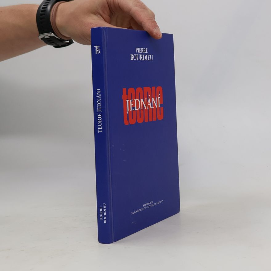 Pierre Bourdieu Teorie jednání