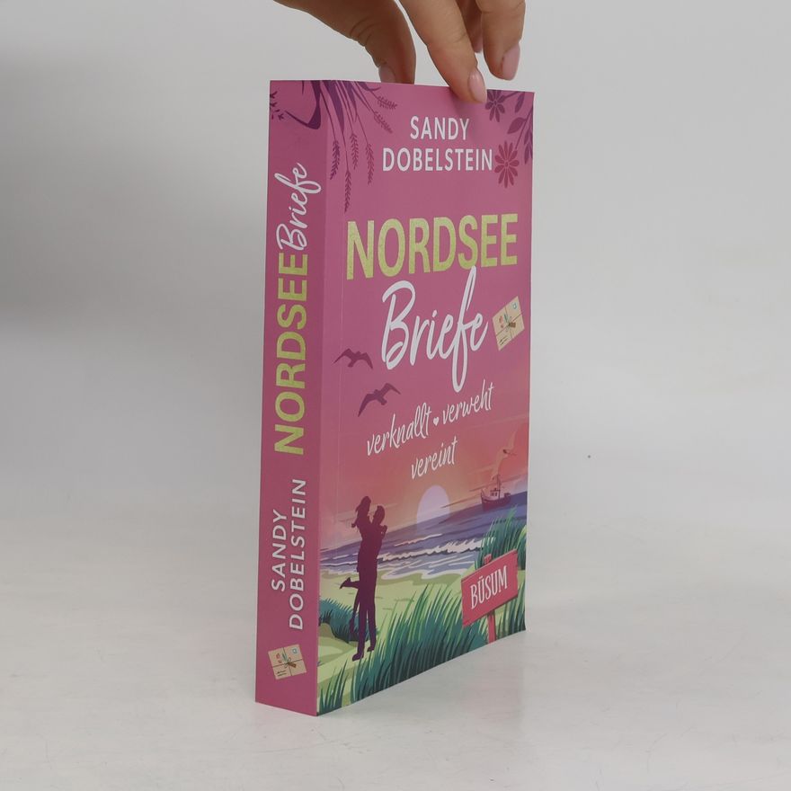 Sandy Dobelstein Nord-Ostsee-Liebe: Nordseebriefe