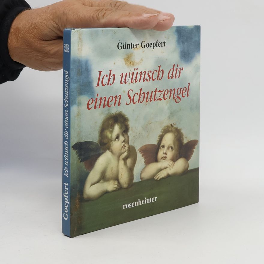 Günter Goepfert Ich wünsch dir einen Schutzengel