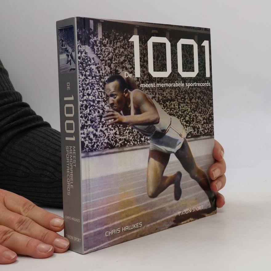 Ingrid Hadders Tirion sport: De 1001 meest memorabele sportrecords - druk 1