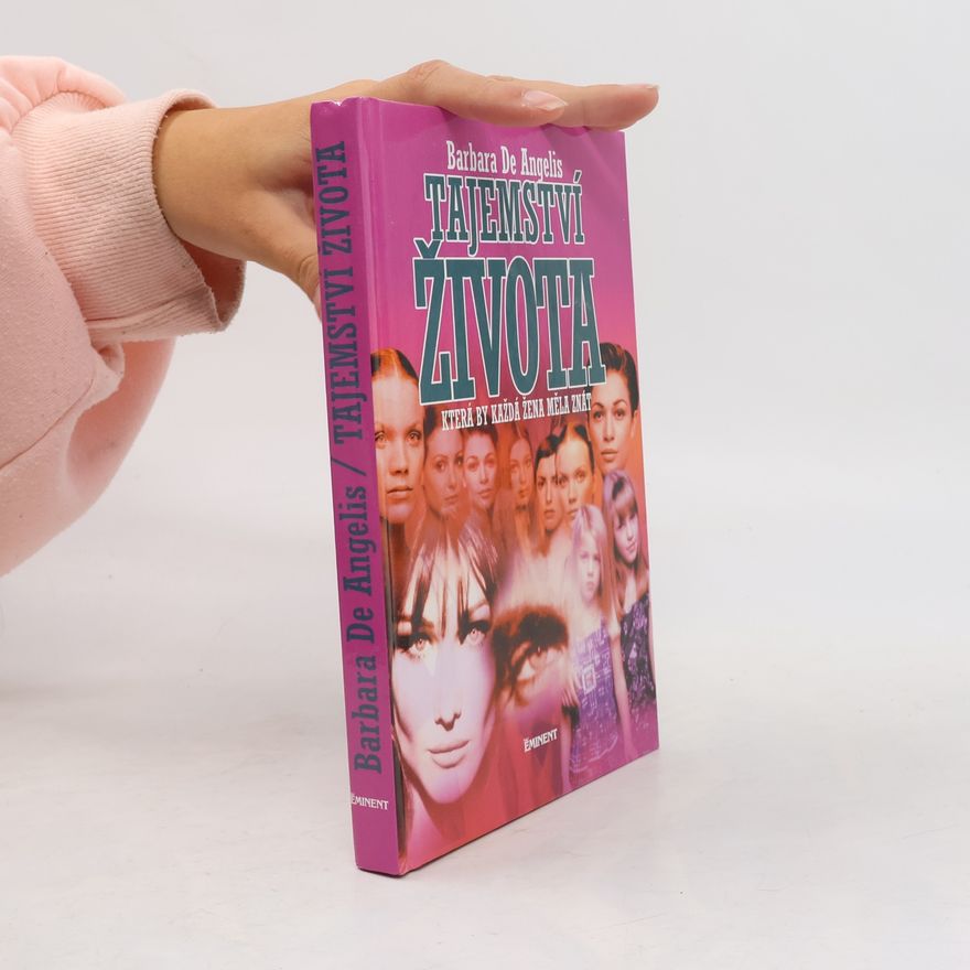 Barbara De Angelis Tajemství života, která by každá žena měla znát