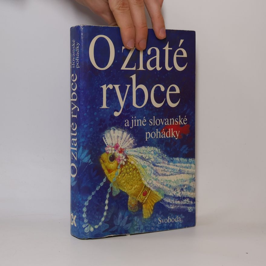 Karel Franta O zlaté rybce a jiné slovanské pohádky