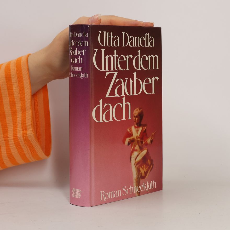Utta Danella Unter dem Zauber dach