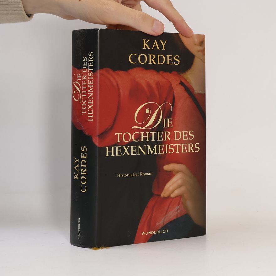 Kay Cordes Die Tochter des Hexenmeisters