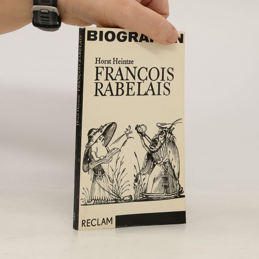 Horst Heintze François Rabelais - Biografien