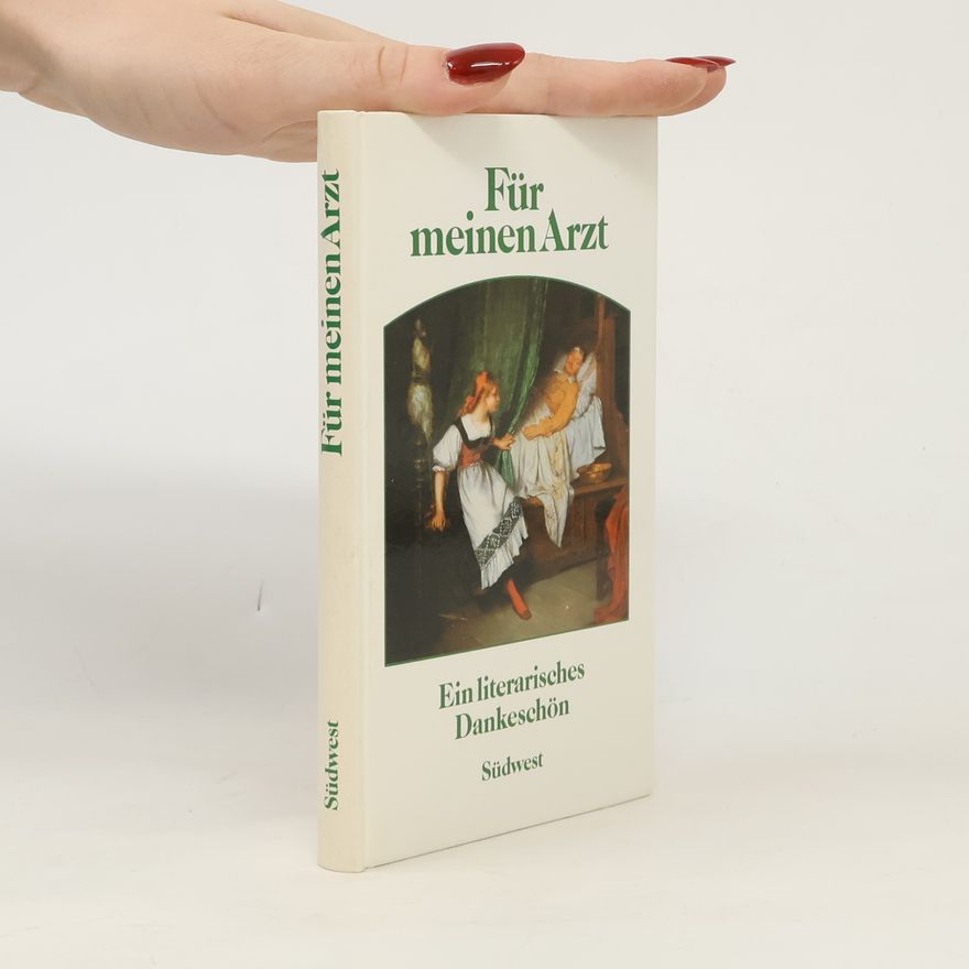 Mathias Forster Für meinen Arzt. Ein literarisches Dankeschön.