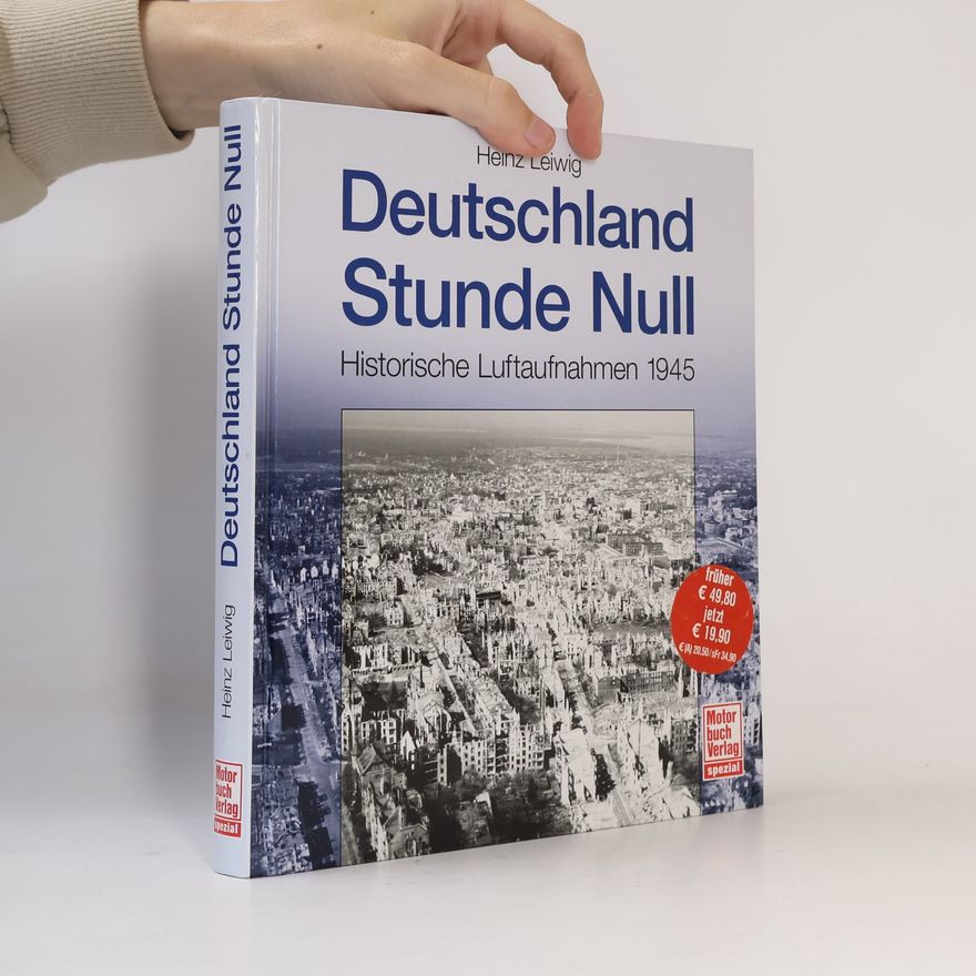 Heinz Leiwig Deutschland Stunde Null