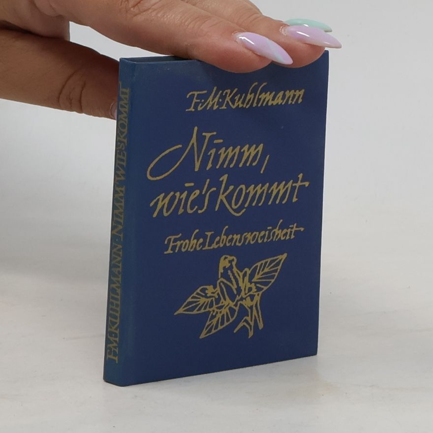 F. M. Kuhlmann Nimm, wie's kommt