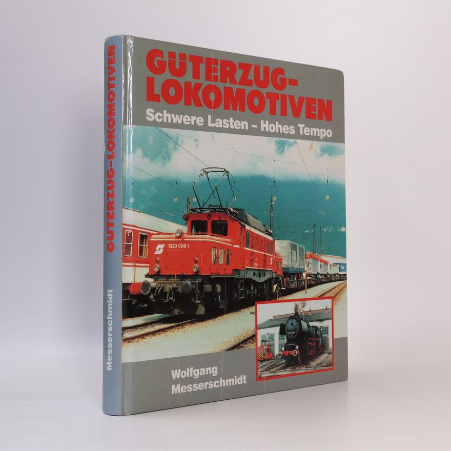Wolfgang Messerschmidt Güterzug-Lokomotiven