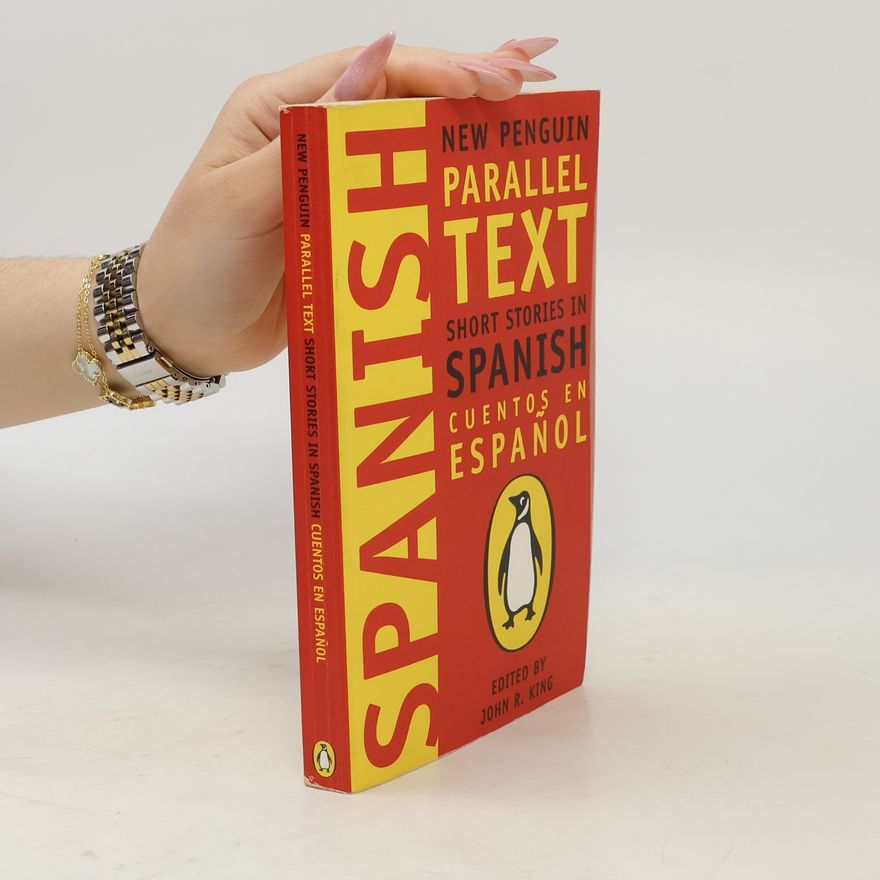 John R. King Short stories in Spanish : new Penguin parallel texts