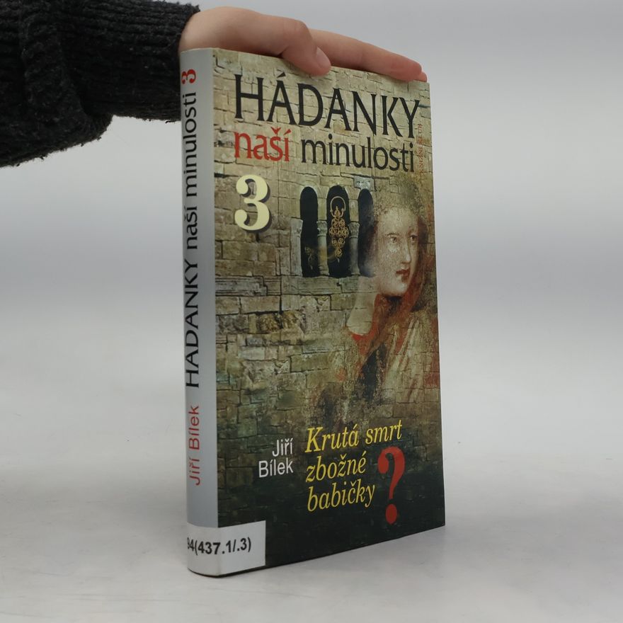 Jiří Bílek Hádanky naší minulosti 3