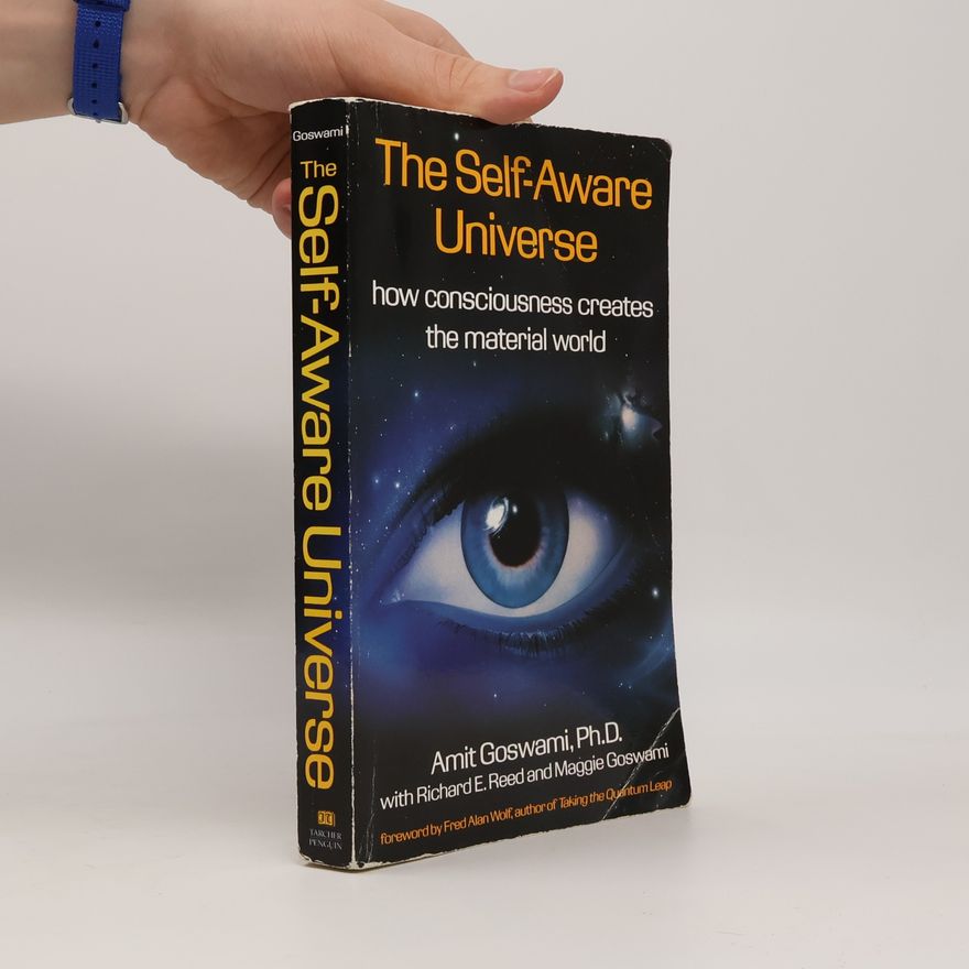Amit Goswami The Self-aware Universe