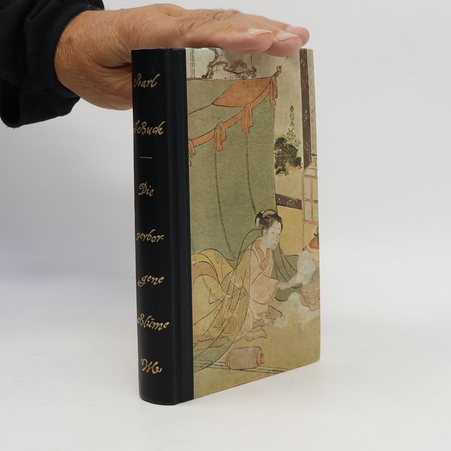 Pearl S. Buck Die verborgene Blume