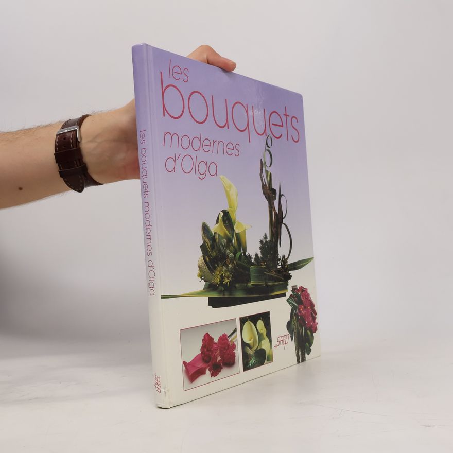 Olga Méneur Les bouquets modernes d'Olga