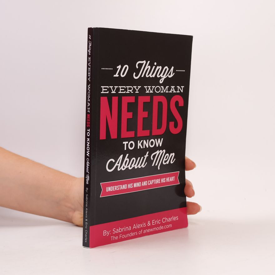 Eric Charles 10 Things Every Woman Needs to Know About Men
