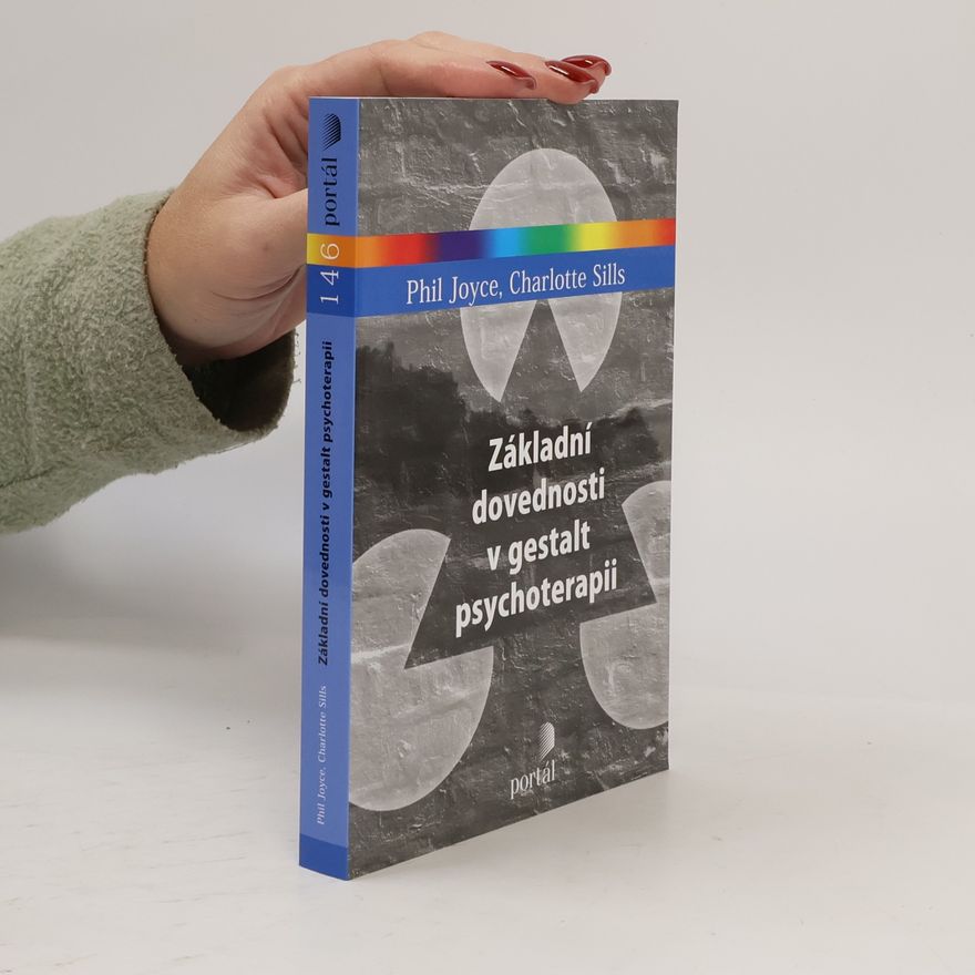 Phil Joyce Základní dovednosti v gestalt psychoterapii
