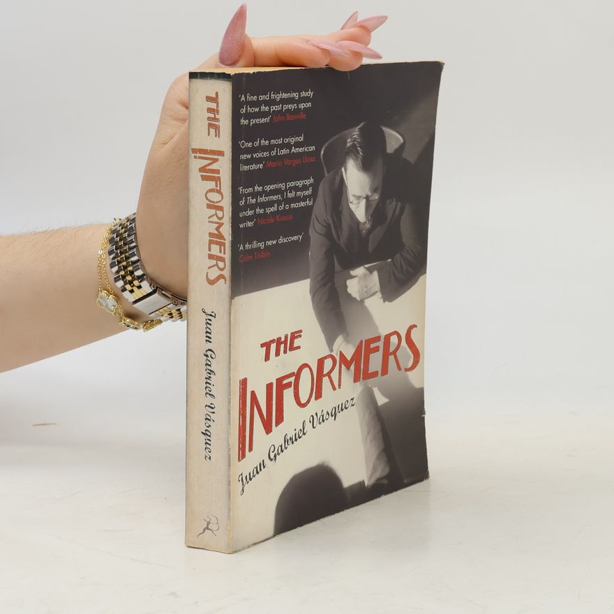 Juan Gabriel Vásquez The Informers