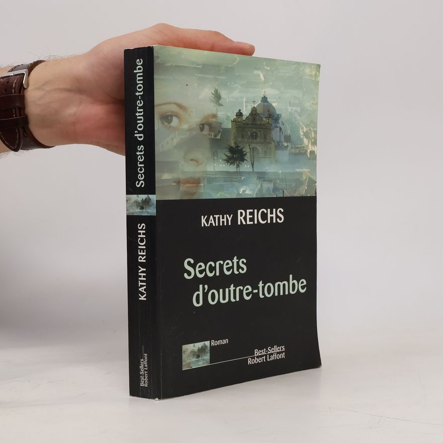 Kathy Reichs Secrets d'outre-tombe