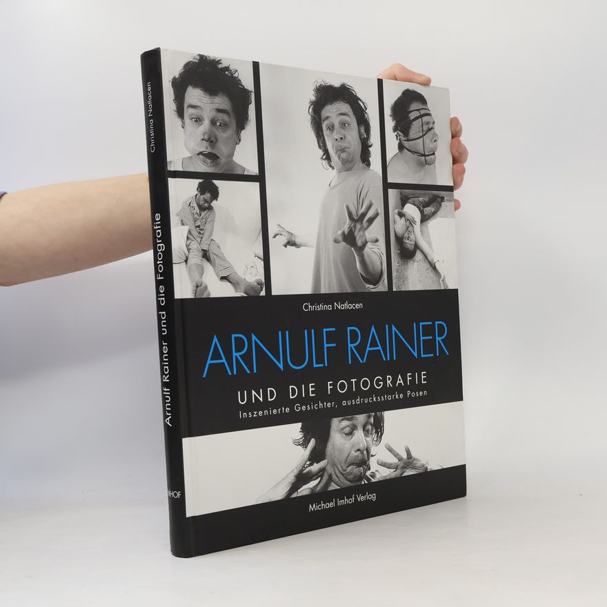 Christina Natlacen Arnulf Rainer und die Fotografie
