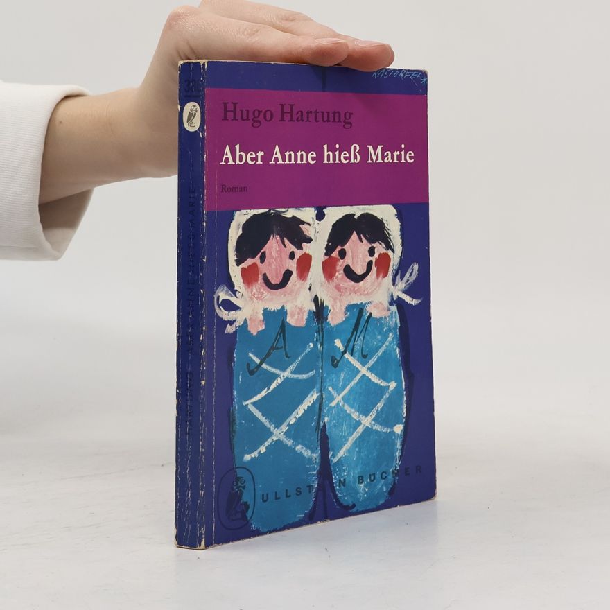 Hugo Hartung Aber Anne hieß Marie