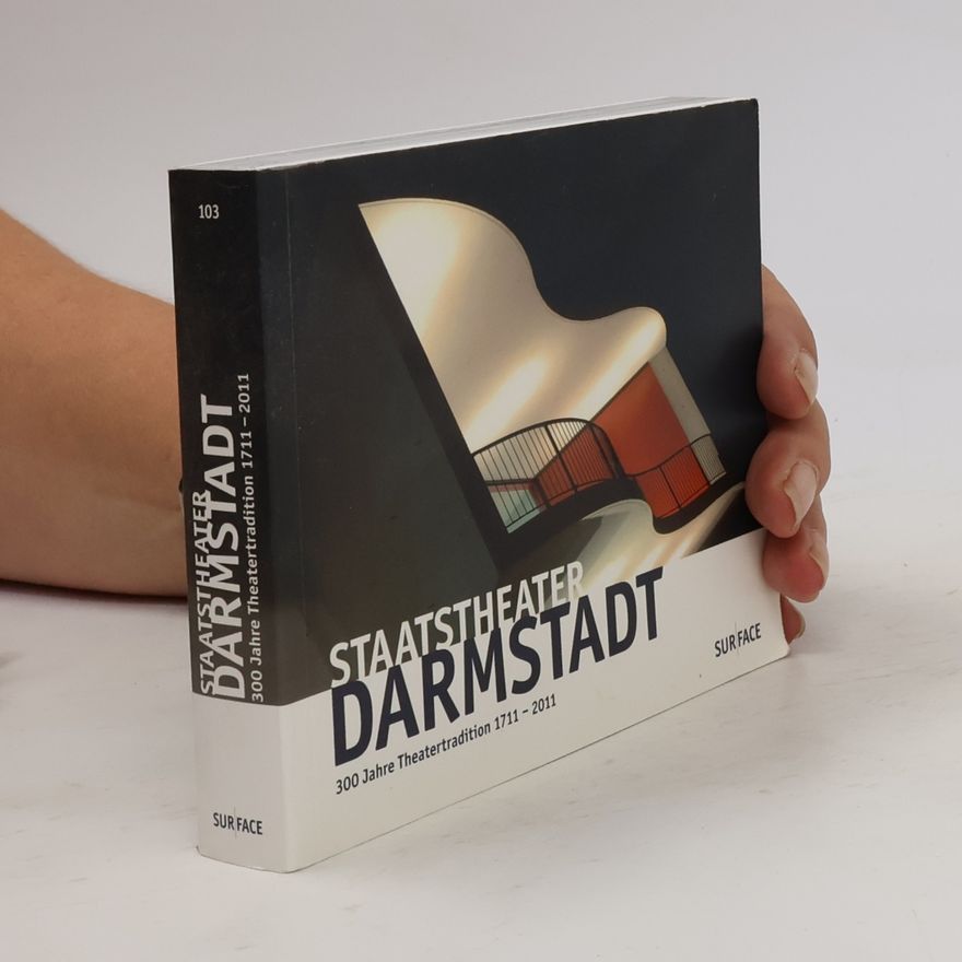 Barbara Aumüller Staatstheater Darmstadt. 300 Jahre Theatertradition 1711-2011