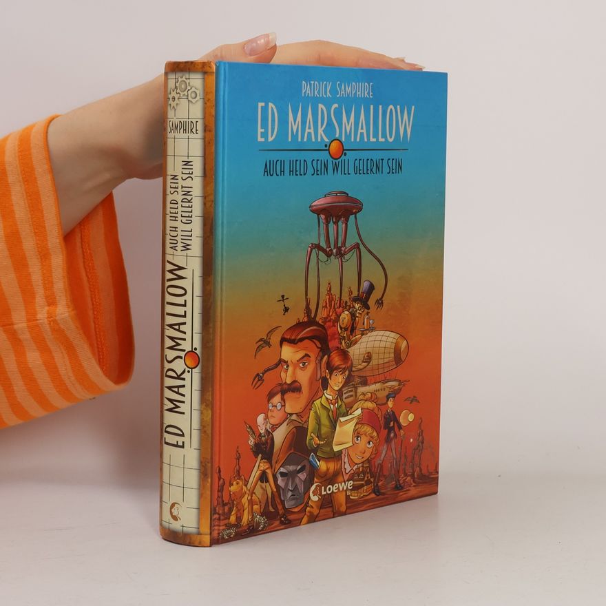 Patrick Samphire Ed Marsmallow – auch Held sein will gelernt sein