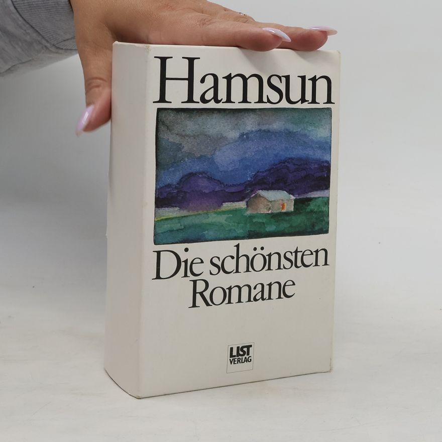 Knut Hamsun Die schönsten Romane: Segen der Erde. Das letzte Kapitel. Hunger