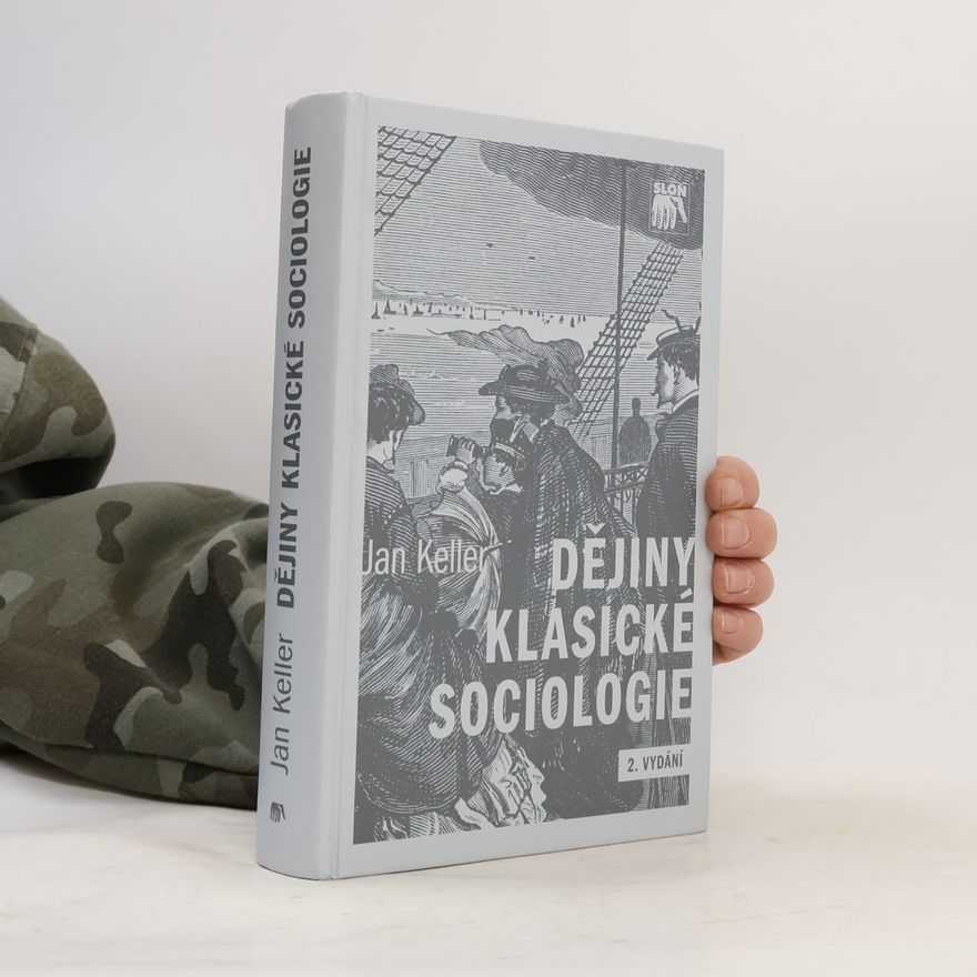 Jan Keller Dějiny klasické sociologie