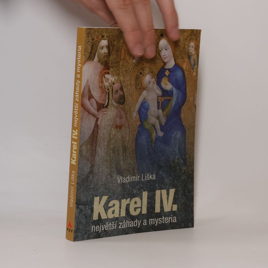 Vladimír Liška Karel IV. největší záhady a mysteria