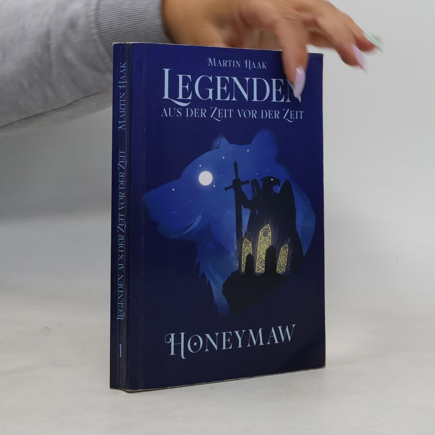 Martin Haak Honeymaw (Legenden aus der Zeit vor der Zeit, Band 1)
