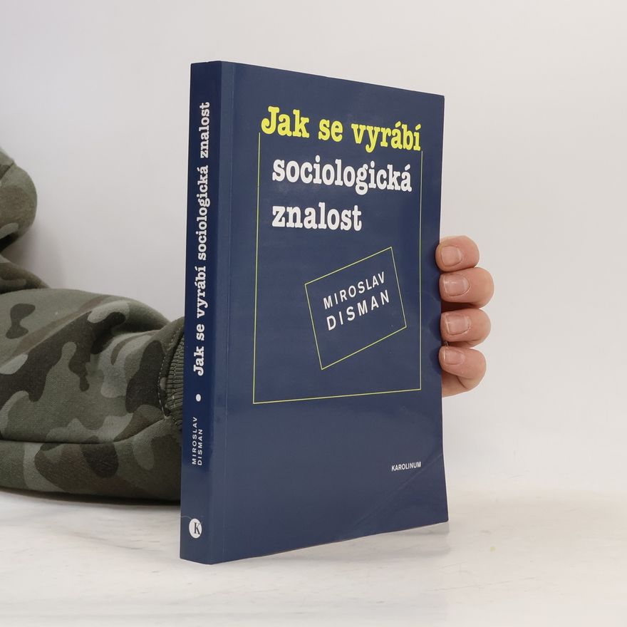 Miroslav Disman Jak se vyrábí sociologická znalost