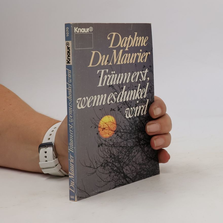 Daphne du Maurier Träum erst, wenn es dunkel wird