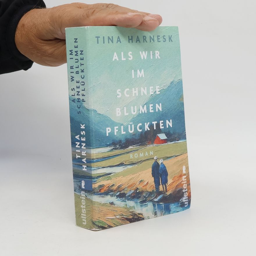 Tina Harnesk Als wir im Schnee Blumen pflückten