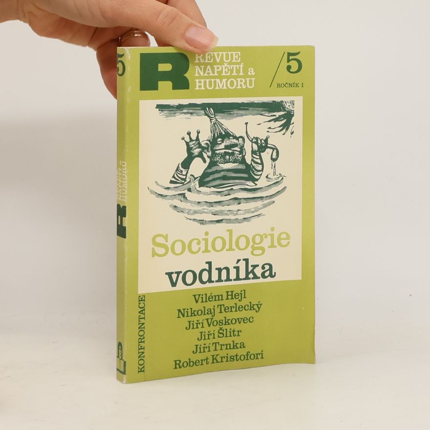 Various authors Revue napětí a humoru. Ročník 1, číslo 5 : Sociologie vodníka
