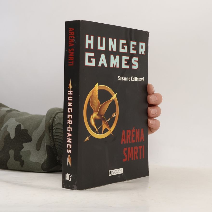 Suzanne Collins Hunger Games. Aréna smrti