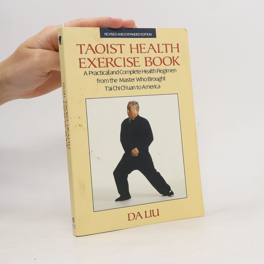 Liu. Da Taoist Health Exercise Book - Revised and Expanded Edition