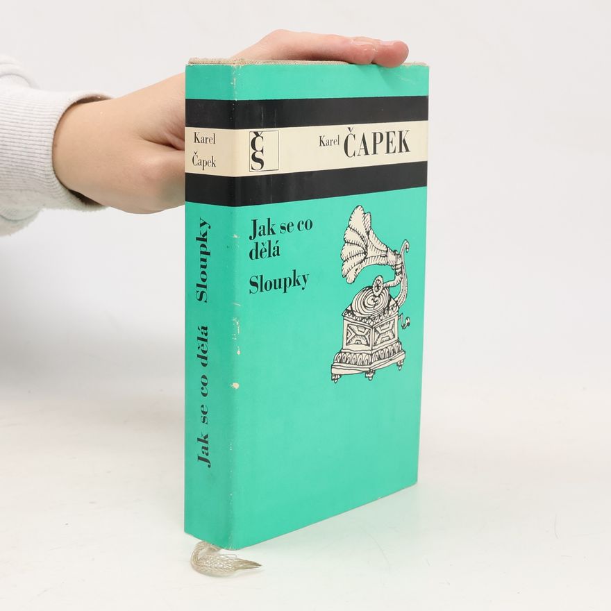 Karel Čapek Jak se co dělá. Sloupky