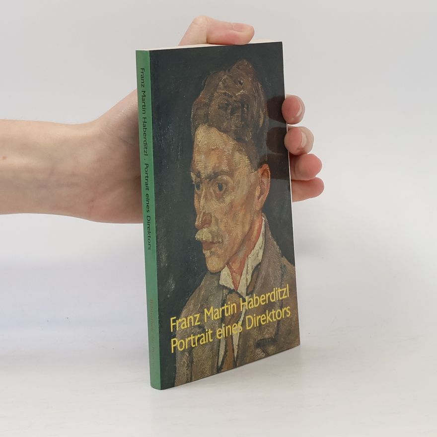 Autorenkollektiv Franz Martin Haberditzl: Portrait eines Direktors