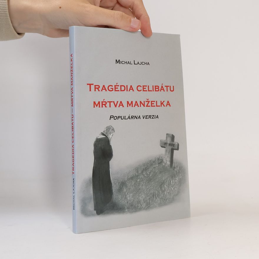 Michal Lajcha Tragédia celibátu: Mŕtva manželka