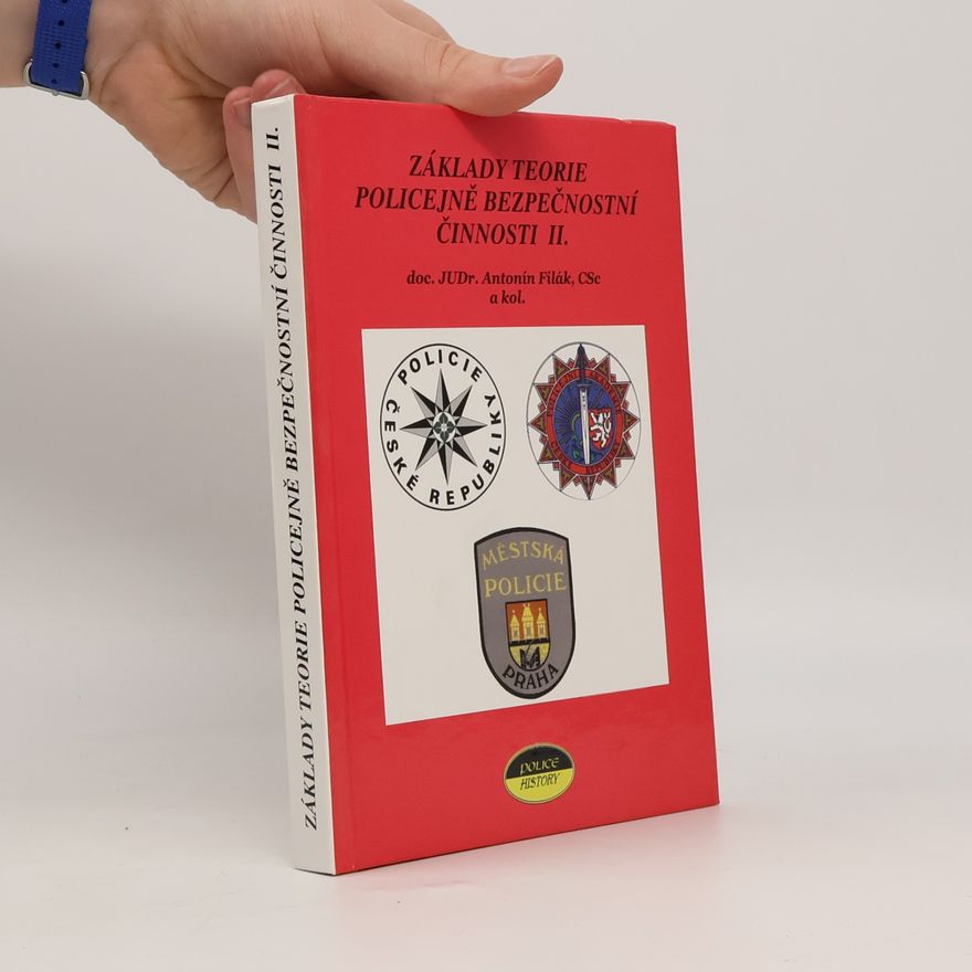 Antonín Filák Základy teorie policejně-bezpečnostní činnosti. 2. díl