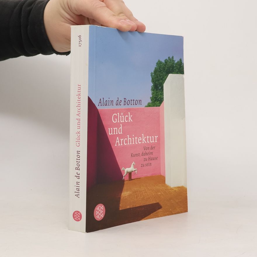 Alain de Botton Glück und Architektur