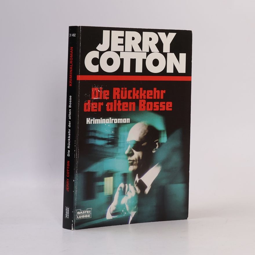 Jerry Cotton Jerry Cotton - 31492: Die Rückkehr der alten Bosse