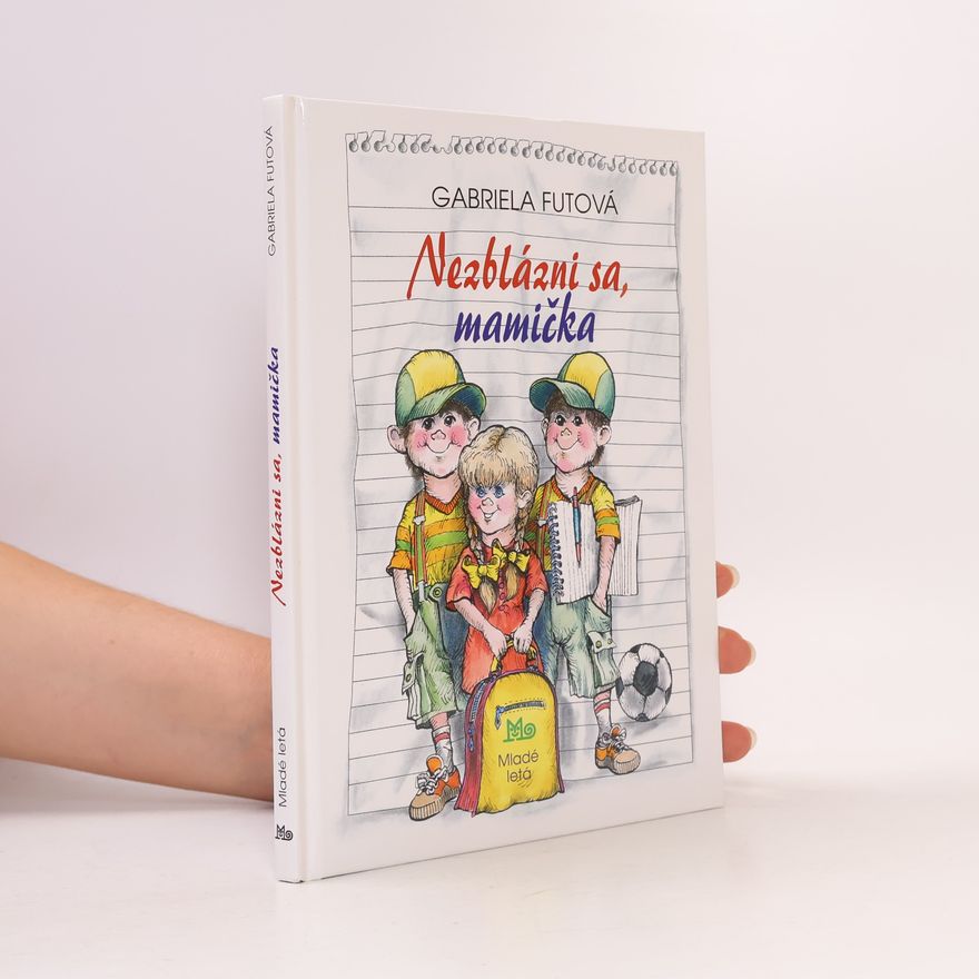 Gabriela Futová Nezblázni sa, mamička