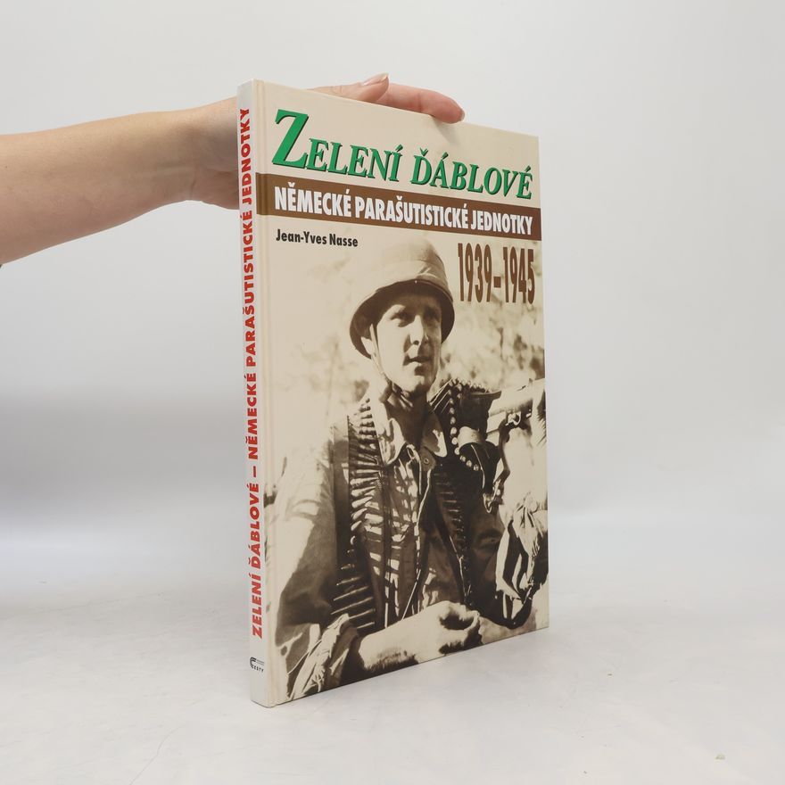 JeanYves Nasse Zelení ďáblové. Německé parašutistické jednotky 1939-1945