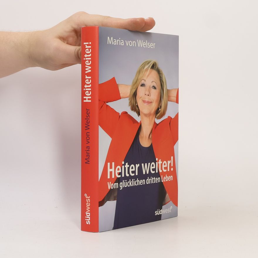 Maria von Welser Heiter weiter!