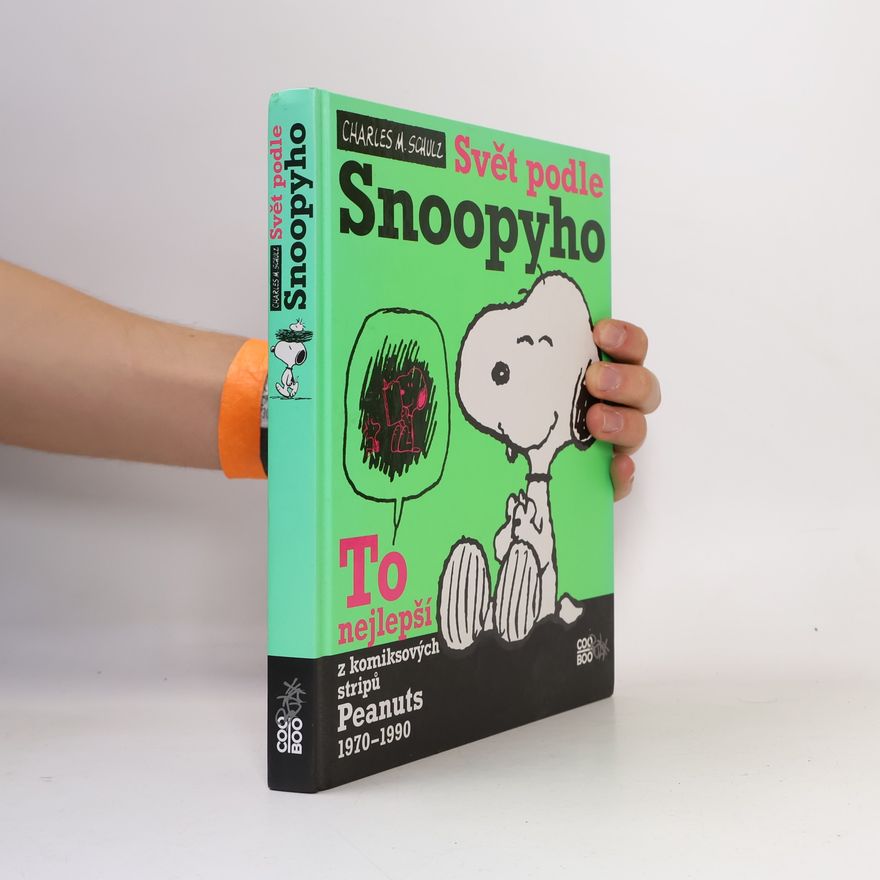 Charles Shulz Svět podle Snoopyho. To nejlepší z komiksových stripů Peanuts 1970-1990