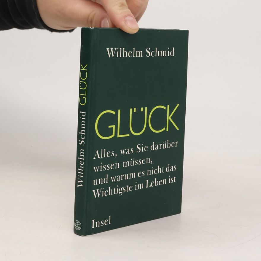 Wilhelm Schmid Glück
