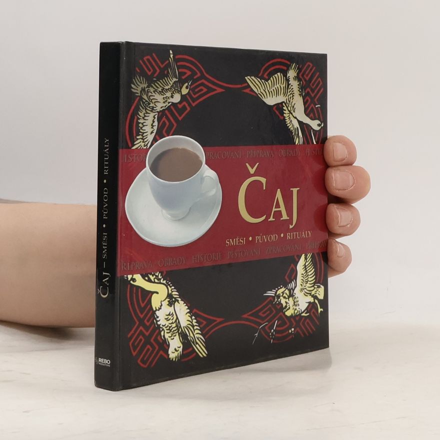 Rob Alcraft Čaj. Směsi, původ, rituály