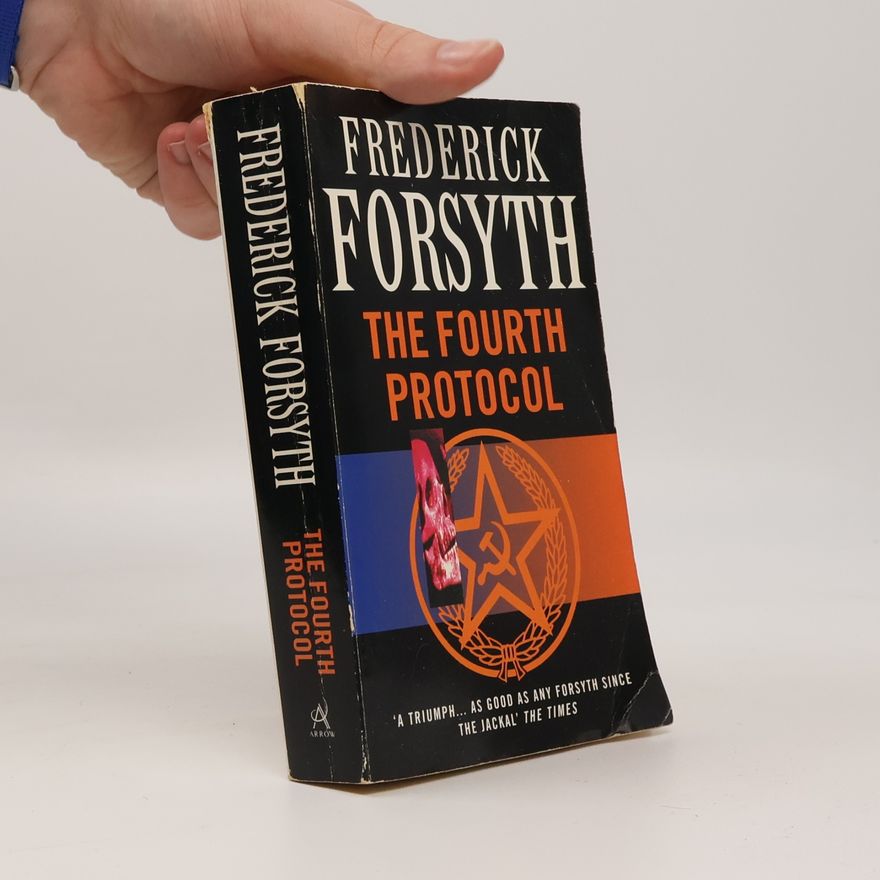 Frederick Forsyth The Fourth Protocol